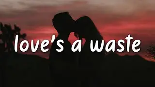 Sody - Love's a Waste (Lyrics)