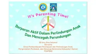 PARENTING: PERLINDUNGAN ANAK, ANTI PERUNDUNGAN DAN DISIPLIN POSITIF