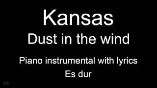 Dust in the wind - Kansas (Higher key - Es dur) piano KARAOKE