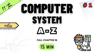 Class 11 Computer Science | Chapter 1 | Computer System | NCERT | CBSE | ONE SHOT 2023-24