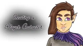 Creating a D&D Character! | My Process for Creating a PC