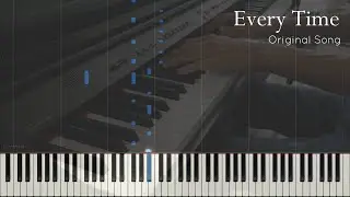 Every Time | Original Song (Synthesia Piano Tutorial)