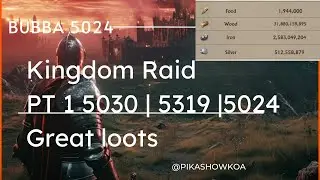 Kingdom Raid | PT 1 | Bubba | 5030 | 5319 | Great loots | King Of Avalon
