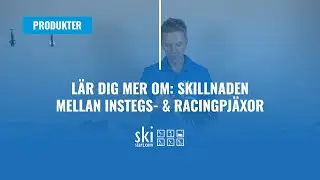 Lär dig mer om: Skillnaden mellan instegs- & racingpjäxor