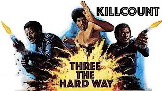 Three the Hard Way (1974) Jim Brown, Fred Williamson & Jim Kelly killcount