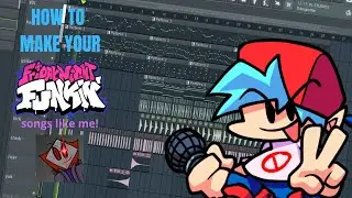 HOW TO MAKE YOUR FNF SONGS LIKE ME!!! (FL Studio Tutorial)