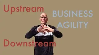 Navigating the Agile Waters: Understanding Upstream and Downstream Dynamics