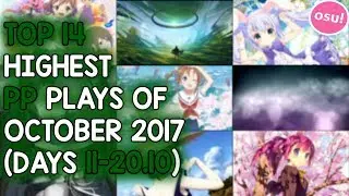 TOP 14 HIGHEST PP PLAYS OF OCTOBER 2017 (DAYS 11-20.10) (osu!)
