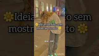 🌼 ideias de fotos sem mostrar o rosto🌼