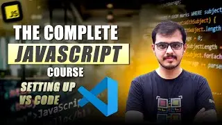 Lecture 4: Best VSCode Setup for Mac, Windows & Linux | Install Visual Studio Code Easily