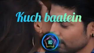 kuch Baatein 8D song | jubin nautiyal 8D song | payal dev |kunal verma | new song 2022|T series song