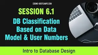 Database Design:  Session 6.a- Common database classifications