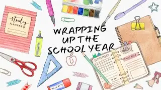 Wrapping up the School Year