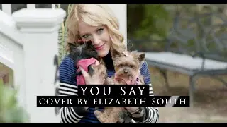 You Say - Lauren Daigle (cover by Elizabeth South) - featuring Matt Slocum Sixpence None the Richer