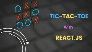 Building Tic Tac Toe in ReactJS | ReactJS tutorial | ReactJS Concept
