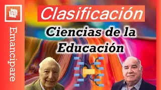 (3/3) Clasificación de las Ciencias de la Educación y propuesta propia... ¿Filosofía?