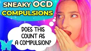 Sneaky compulsions in OCD (Covert Compulsions)