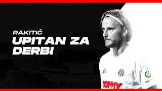 IVAN RAKITIĆ upitan za derbi s Dinamom