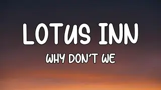 Why Don't We - Lotus Inn (Lyrics)