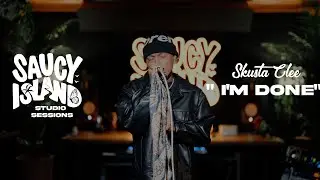 Skusta Clee - "I’M DONE" (Live) | Saucy Island Studio Sessions