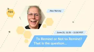 MDOYVR23 - Alex Narvey - To Remind or Not to Remind? That is the question...