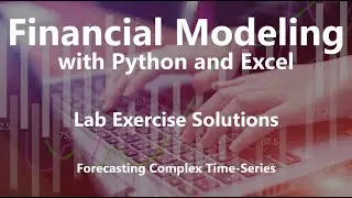 Forecasting Complex Time-Series - Lab Exercise Solutions