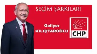 CHP - Geliyor Kılıçdaroğlu | Seçim Şarkıları #SeçimŞarkıları