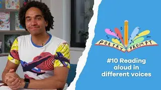Poetry Prompts #10: Reading aloud in different voices