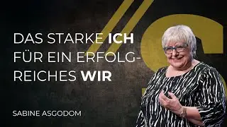 Das starke Ich für ein erfolgreiches Wir // Sabine Asgodom