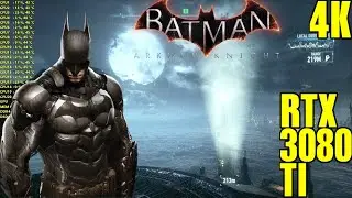 Batman Arkham Knight RTX 3080 Ti Max Settings Performance! 4K