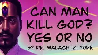 Can Man Kill God?  Yes or No