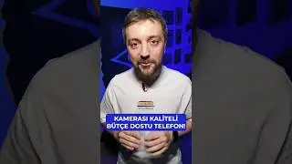 KAMERASI KALİTELİ BÜTÇE DOSTU TELEFON!