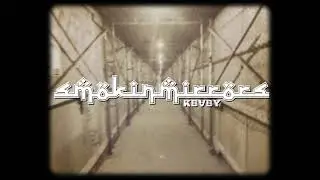 KBVBY - SMOKIN MIRRORS (Offical Video) 