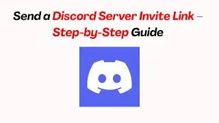 Send a Discord Server Invite Link – Step-by-Step Guide