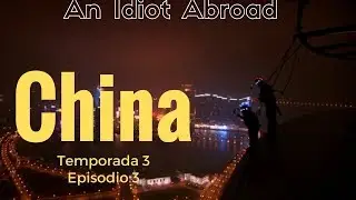 An Idiot Abroad  - China T3 E3 / Subtitulado en Español