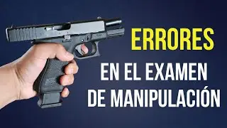 No cometas estos errores comunes en el examen de manipulación de arma.