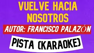 VUELVE HACIA NOSOTROS PISTA (KARAOKE) 🎤🎼 | Francisco Palazón | Cantos para la Misa 🎵🎹