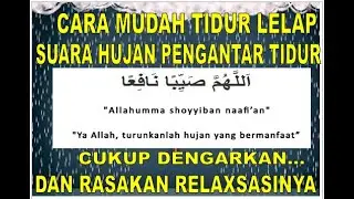CARA MUDAH TIDUR DENGAN LELAP CUKUP DENGARKAN SUARA HUJAN DALAM HITUNGAN MENIT ....RELAX