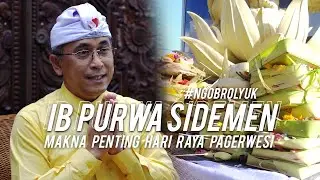 Ngobrol Yuk - Memaknai Hari Raya Pagerwesi Bersama IB Purwa Sidemen