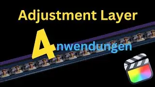 4 Anwendungen fürs Adjustment Layer im Final Cut Pro- Final Cut Pro Tutorial deutsch
