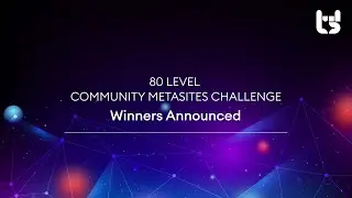 80 Level Community Metasites Challenge: Winners Announced!