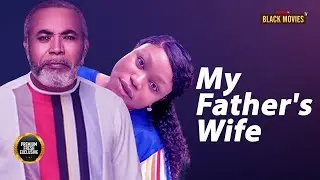 MY FATHER'S WIFE  (RUTH KADIRI, ZACK ORJI) Latest Nigerian Movie 2024