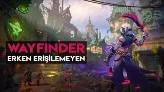 Wayfinder | Nasıl Bir Oyun | Erken Erişilemeyen