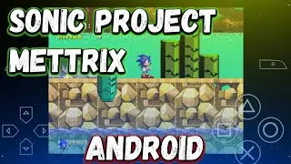 Sonic Project Mettrix - Android  Game in PSP Emulator