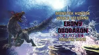 Monster Hunter World Iceborne: Ebony Odogaron (オドガロン亜種) Master Rank.