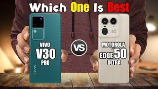 VIVO V30 PRO vs MOTOROLA EDGE 50 ULTRA