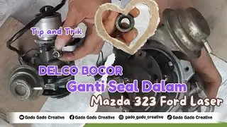 Ganti Seal Dalam Delco Mazda 323 Ford Laser