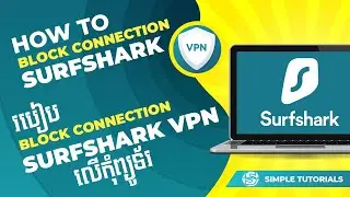 How to Block Connection on PC with SurfShark VPN | Simple Tutorials