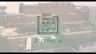Zero Waste Berlin Festival 2021 Recap