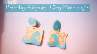 Beach Earrings | Polymer Clay Earrings